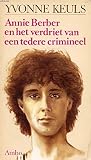 Annie Berber en het verdriet van een tedere crimineel (Dutch Edition)