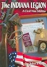 The Indiana Legion: A Civil War Militia