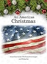 An American Christmas: Amerikanische Weihnachtsrezepte und Bräuche (German Edition)