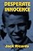 Desperate Innocence by Jack Ricardo (2013-01-24)