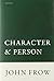 Character and Person by Frow John (2014-06-17) Hardcover