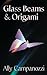 Glass Beams & Origami