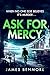 Ask for Mercy by James Benmore