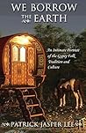 We Borrow the Earth We Borrow the Earth