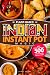 Plant-Based Indian Instant Pot Magic by Jyoti Joshi