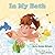 In My Bath by Beth Bence Reinke (2010-05-05)