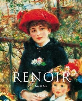 Pierre-Auguste Renoir, 1841-1919: A dream of harmony by Peter H Feist (2000-05-03)