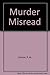 Murder Misread