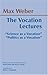 By Max Weber The Vocation Lectures (Hackett Classics) [Library Binding]