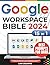 Google Workspace Bible: The...
