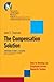 The Compensation Solution: How to Develop an Employee-Driven Rewards System 1st edition by Tropman, John E. (2001) Paperback