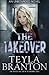 The Takeover (Unbounded) (Volume 5) by Teyla Branton (2015-09-30)