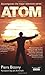 Atom by Bizony, Piers (2008) Paperback