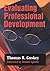 Evaluating Professional Development [ EVALUATING PROFESSIONAL DEVELOPMENT BY Guskey, Thomas R. ( Author ) Nov-18-1999