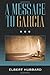 A Message to Garcia by Hubbard, Elbert (2013) Paperback
