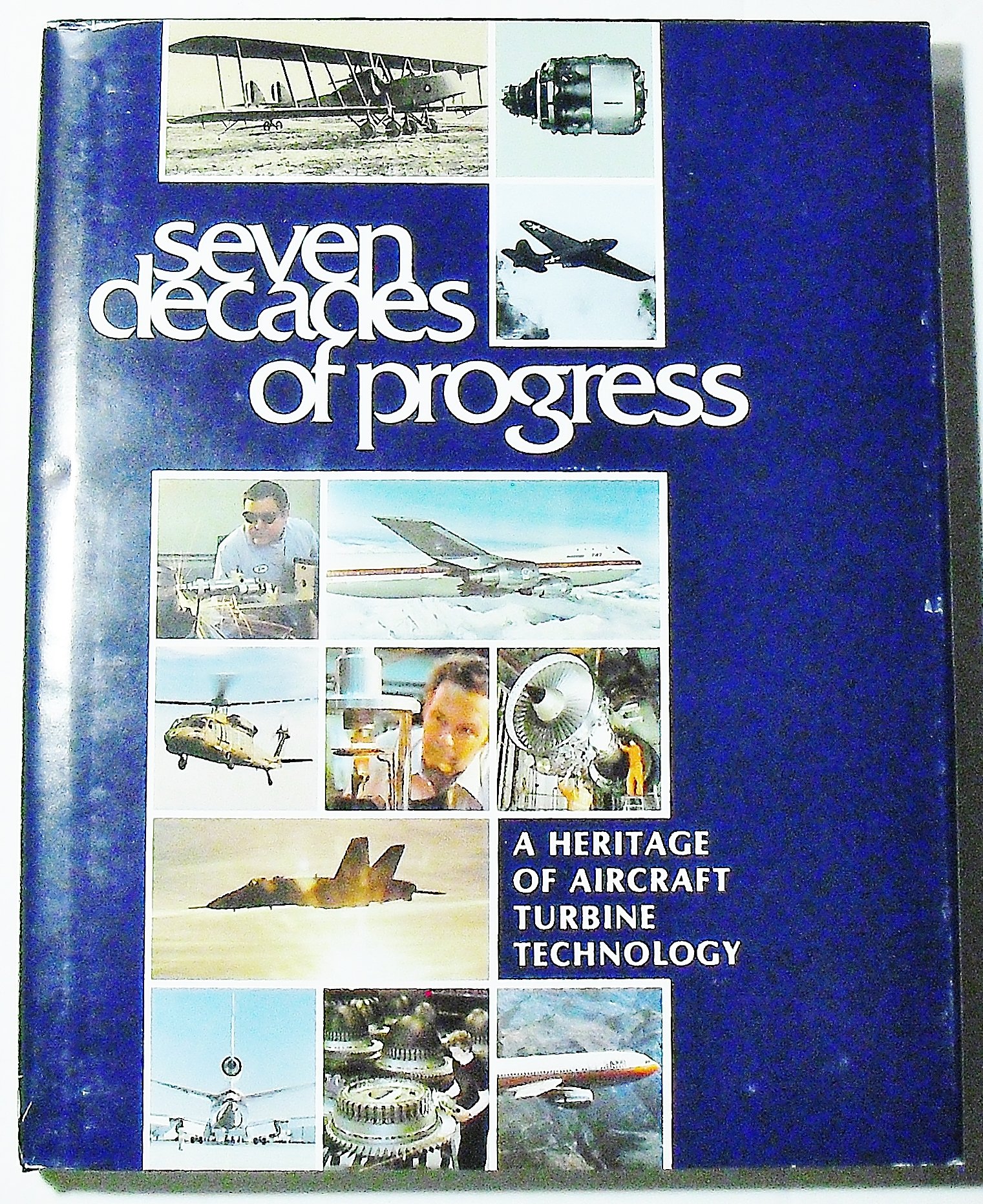 Seven Decades of Progress: A Heritage of Aircraft Turbine Technology (Hardcover)