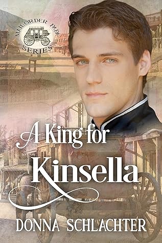 A King for Kinsella (Mail Order Papa): A Victorian-era western mystery set in Colorado