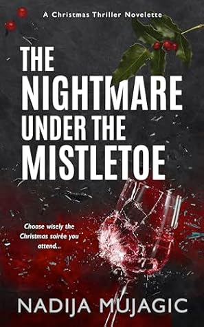 The Nightmare Under the Mistletoe: A Christmas Thriller Novelette