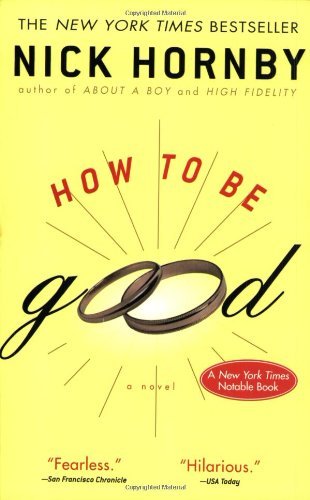 By Nick Hornby How to Be Good