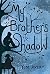 My Brother's Shadow by Aver...