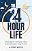 The 24-Hour Life by Cedric Wheeler