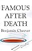Famous After Death: A Novel by Benjamin Cheever (1999-11-02)
