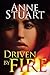 Driven by Fire (The Fire Series) by Anne Stuart (2016-02-16)