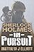 Sherlock Holmes in Pursuit by Matthew J. Elliott (2013-04-15)