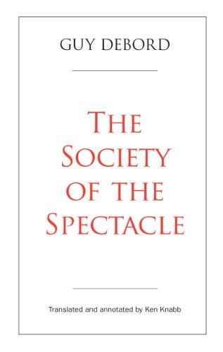 The Society of the Spectacle by Guy Debord