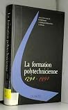 La formation polytechnicienne: 1794-1994 (French Edition) La formation polytechnicienne: 1794-1994 (French Edition)