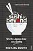 Sushi and Beyond