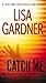 Catch Me[CATCH ME][Mass Market Paperback] by LisaGardner