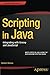Scripting in Java: Integrating with Groovy and JavaScript by Kishori Sharan (2014-12-04)