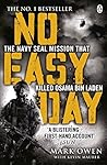 No Easy Day: The Only First-hand Account of the Navy Seal Mission that Killed Osama Bin Laden