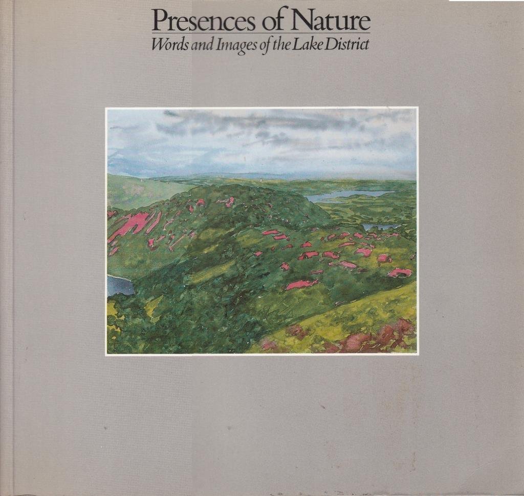 Presences of nature: Words and images of the Lake District (Paperback)