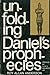 Unfolding Daniel's Prophecies