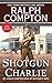 Ralph Compton Shotgun Charlie (Ralph Compton Western Series) ... by Ralph Compton