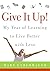 Give It Up!: My Year of Learning to Live Better with Less by Mary Carlomagno (2006-01-30)