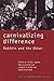 Carnivalizing Difference: Bakhtin and the Other (Routledge Harwood Studies in Russian and European Literature) (2013-09-05)