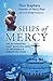 Ships of Mercy by Don Steph...