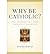 Ten Answers to a Very Important Question Why Be Catholic (Hardback) - Common