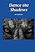 Dance the Shadows by Geoff Hart