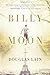 Billy Moon by Douglas Lain (2013-09-24)