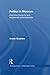 Politics in Morocco (Routledge Studies in Middle Eastern Poli... by Frederic Wehrey