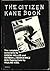 The Citizen Kane Book: Illustrated with Over Forty Stills and Frame Enlargements