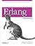 Erlang Programming by Francesco Cesarini, Simon Thompson 1 edition (2009)