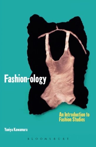 Fashion-ology: An Introduction to Fashion Studies (Dress, Body, Culture) by Yuniya Kawamura (2004-12-01)
