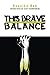 This Brave Balance by Rusalka Reh (2011) Paperback
