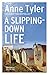 A Slipping Down Life by Anne Tyler (5-Mar-1990) Paperback