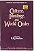 Culture, Ideology, And World Order by R.B.J. Walker
